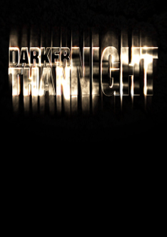 Darker than night poster