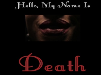 My name is death.
